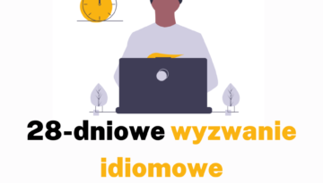 naucz się angielskich idiomóe